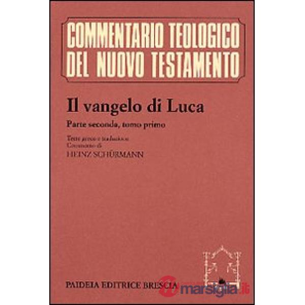 Vangelo di Luca. Testo greco e italiano (Il). Vol. 2/1: Commento ai capp. 9, 51 e 11, 54