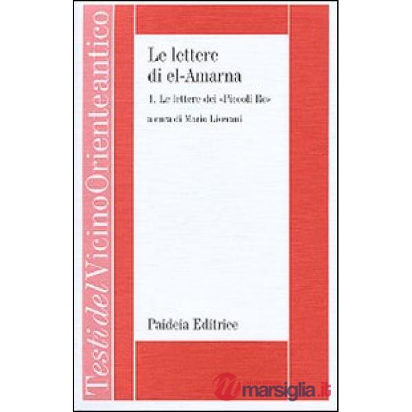 Lettere di el-Amarna (Le). Vol. 1: Le lettere dei «Piccoli re»