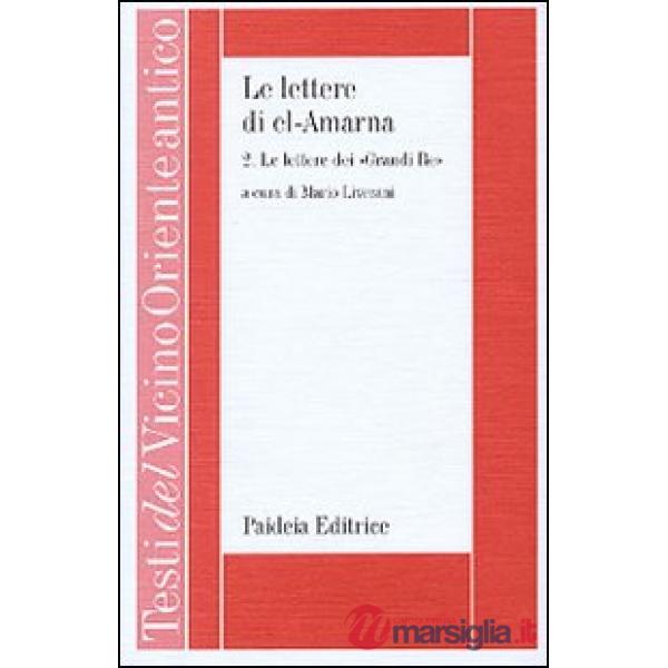 Lettere di el-Amarna (Le). Vol. 2: Le lettere dei «Grandi re»