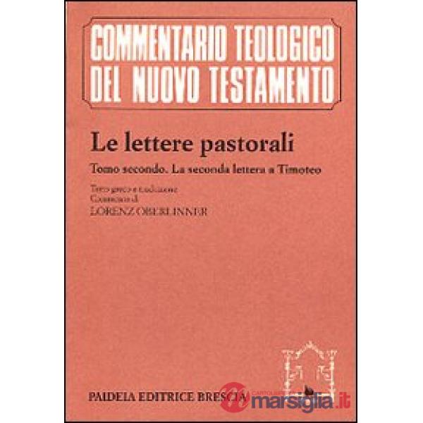 Lettere pastorali. Testo greco a fronte (Le). Vol. 2: La seconda Lettera a Timot
