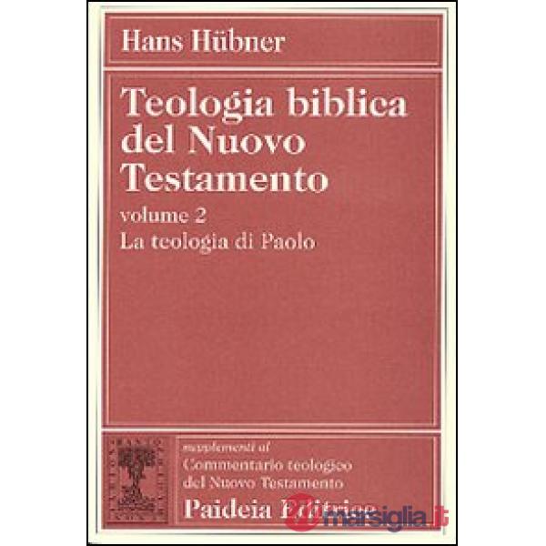 Teologia biblica del Nuovo Testamento. Vol. 2: La teologia di Paolo
