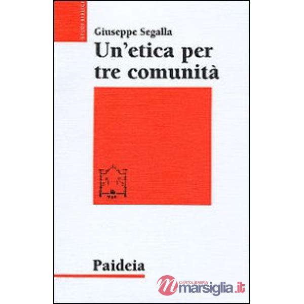 Etica per tre comunità. L'etica di Gesù in Matteo, Marco e Luca (Un')