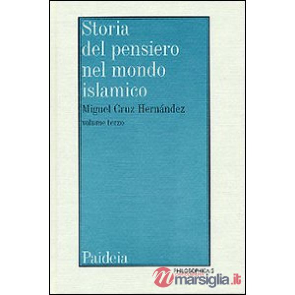Storia del pensiero nel mondo islamico. Vol. 3: Il pensiero islamico da Ibn Haldun ai giorni nostri