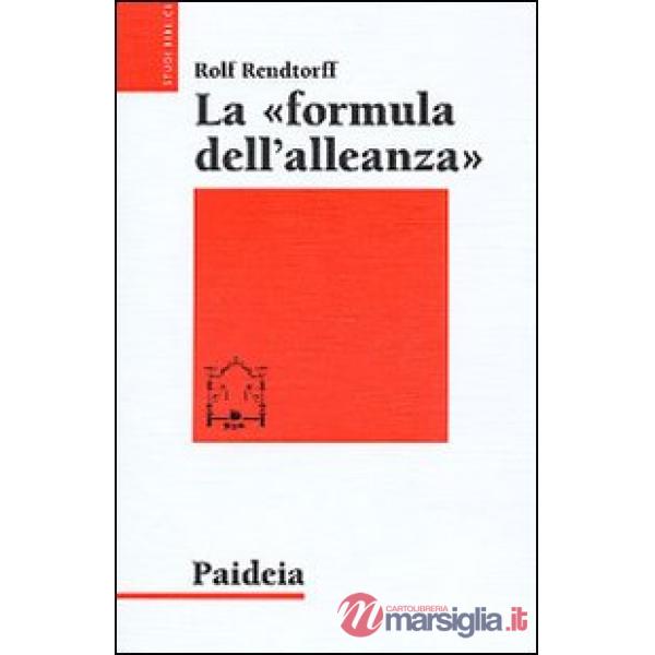 Formula dell'alleanza. Ricerca esegetica e teologica (La)