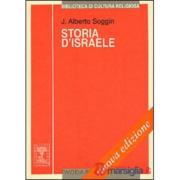 Storia d'Israele. Introduzione alla storia d'Israele e Giuda dalle origini alla rivolta di Bar Kochbà