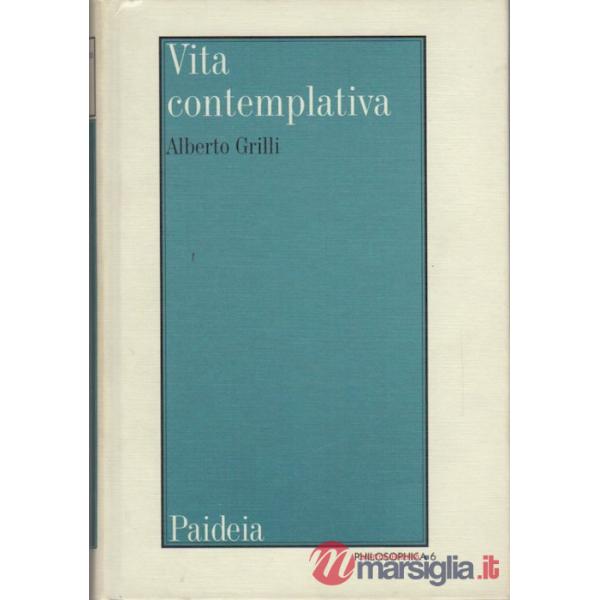 Vita contemplativa. Il problema della vita contemplativa nel mondo greco-romano