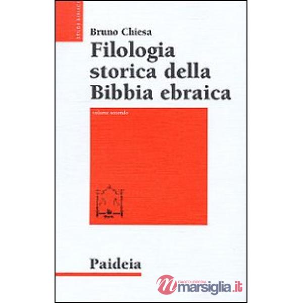 Filologia storica della Bibbia ebraica. Vol. 2: Dall'età moderna ai giorni nostr
