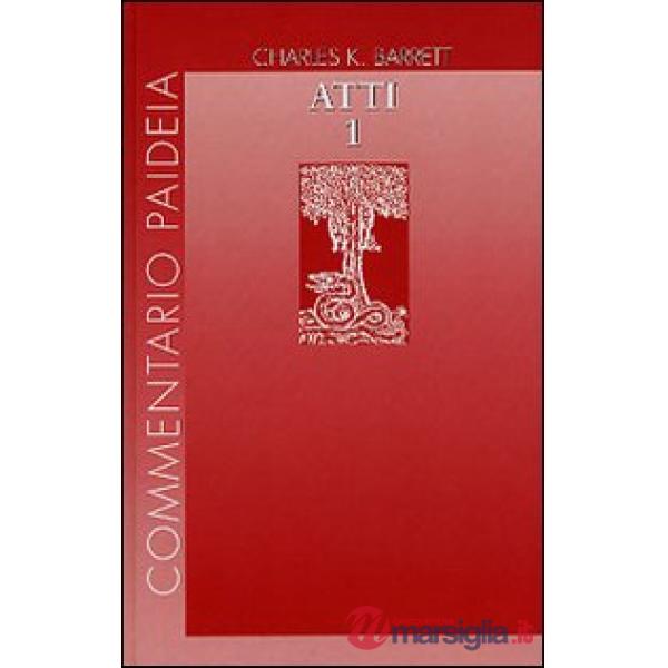 Atti degli Apostoli. Vol. 1: Prolegomeni. Commento ai capp. 1-14