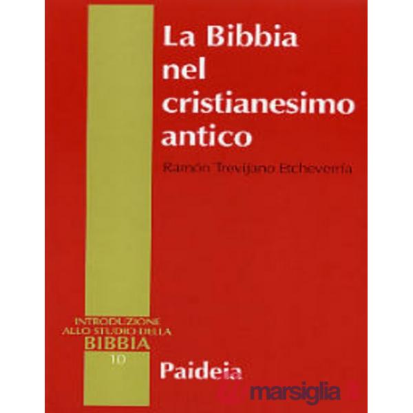 Bibbia nel cristianesimo antico. Esegesi prenicena, scritti gnostici, apocrifi d