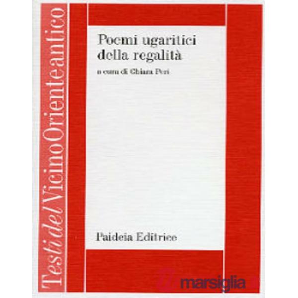 Poemi ugaritici della regalità. I poemi di Keret e di Aqhat