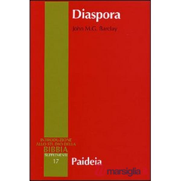 Diaspora. I giudei nella diaspora mediterranea da Alessandro a Traiano (323 a. C.-117 d. C.)
