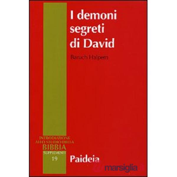 Demoni segreti di David. Messia, assassino, traditore, re (I)