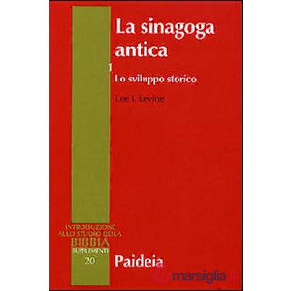 Sinagoga antica (La). Vol. 1: Lo sviluppo storico