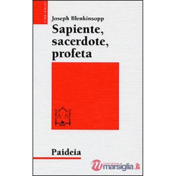 Sapiente, sacerdote, profeta. La leadership religiosa e intellettuale nell'Israe