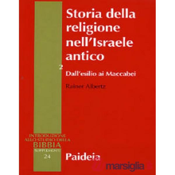 Storia della religione nell'Israele antico. Vol. 2: Dall'esilio ai Maccabei