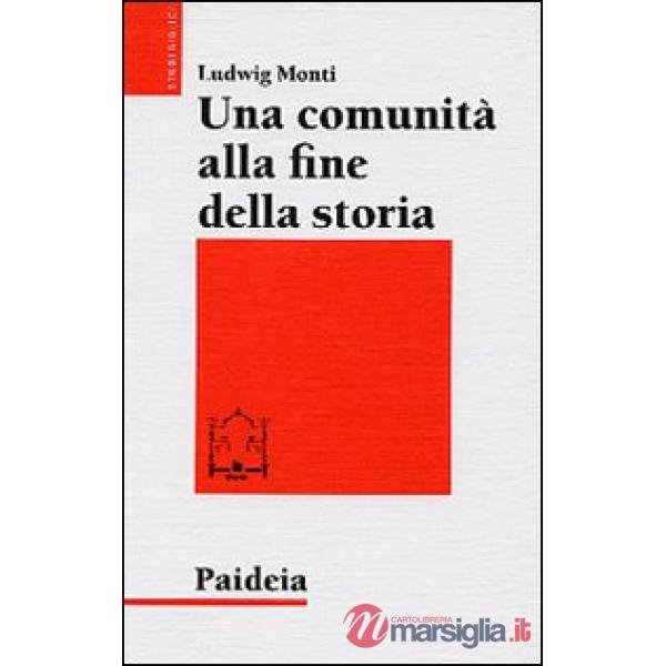 Comunità alla fine della storia. Messia e messianismo a Qumran (Una)