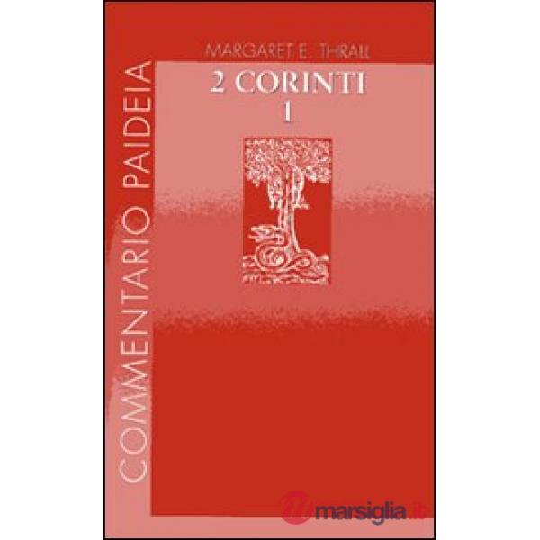 Seconda Lettera ai corinti. Vol. 1: Introduzione. Commento ai capp. 1-7
