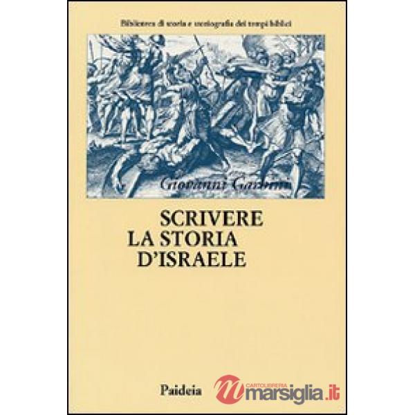 Scrivere la storia d'Israele. Vicende e memorie ebraiche
