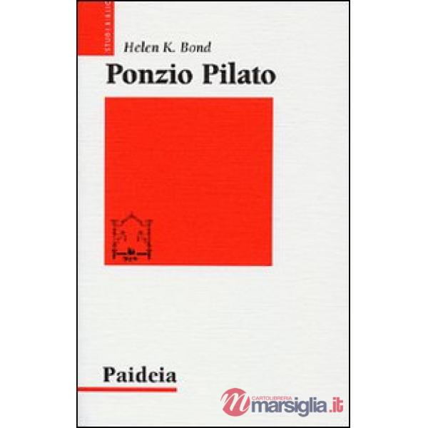 Ponzio Pilato. Storia e interpretazione