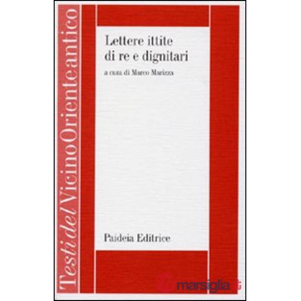 Lettere ittite di re e dignitari. La corrispondenza interna del Medio Regno e de