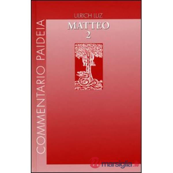 Vangelo di Matteo. Vol. 2: Commento ai capp. 8-17
