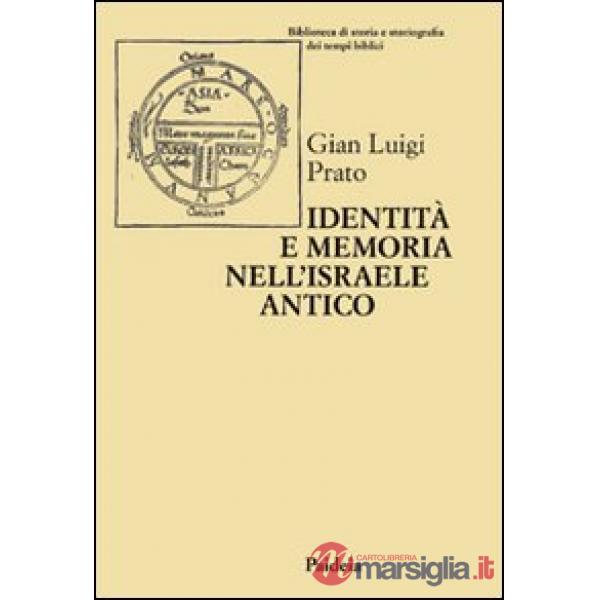 Identità e memoria nell'Israele antico. Storiografia e confronto culturale negli