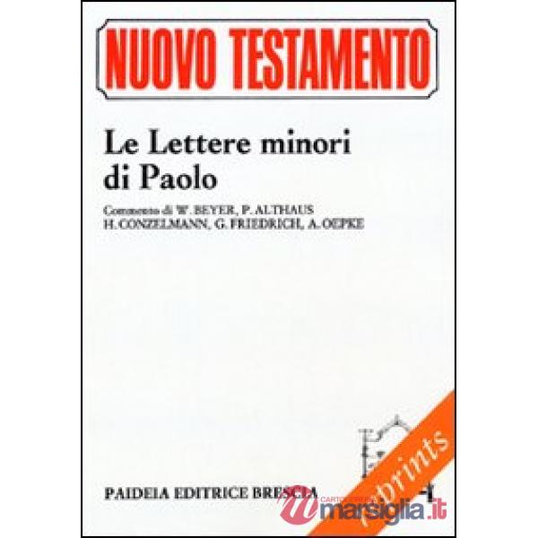 Lettere minori di Paolo. Commento di Hermann W. Beyer, Paul Althaus, Hans Conzelmann, Gerhard Friedrich, Albrecht Oepke (Le)