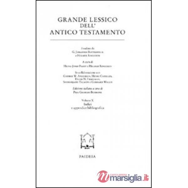 Grande lessico dell'Antico Testamento. Vol. 10: Indici e appendice bibliografica