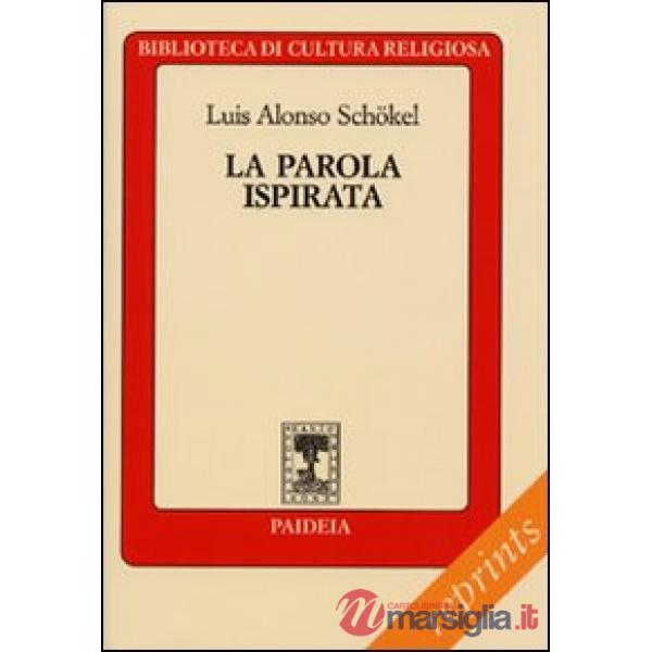 Parola ispirata. La Bibbia alla luce della scienza del linguaggio (La)
