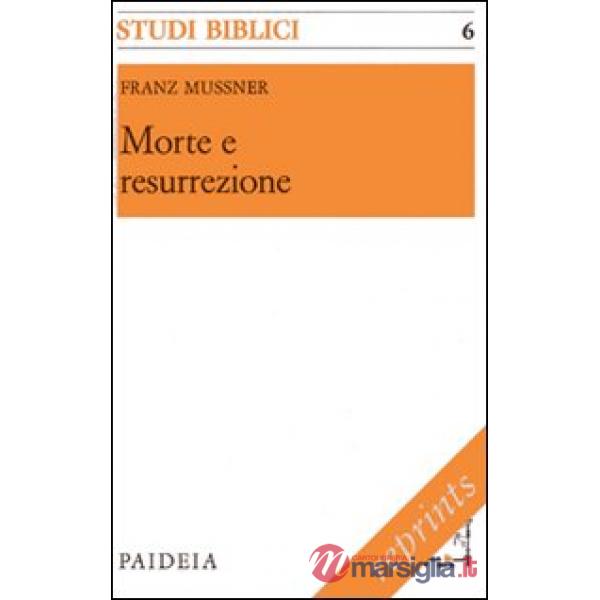 Morte e resurrezione. Prediche per la Quaresima su testi della Lettera ai Romani