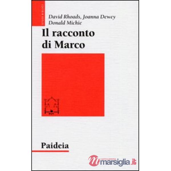 Racconto di Marco. Introduzione narratologica a un Vangelo (Il)