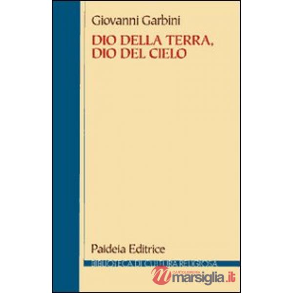 Dio della terra, dio del cielo. Dalle religioni semitiche al giudaismo e al cris