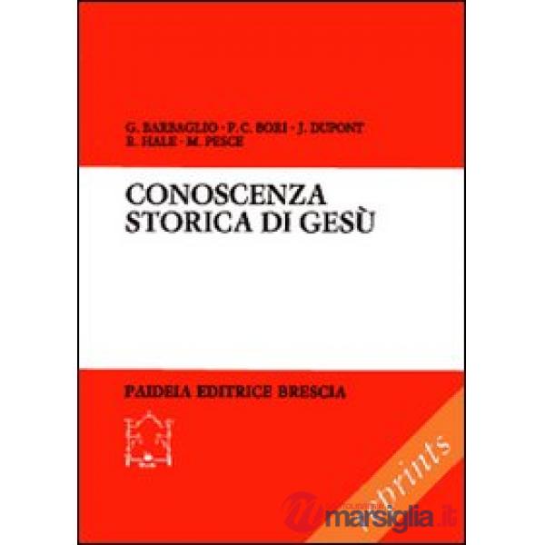 Conoscenza storica di Gesù. Acquisizioni esegetiche e utilizzazioni nelle cristo