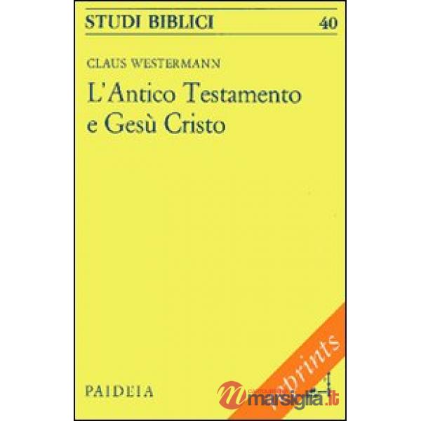 Antico Testamento e Gesù Cristo (L')