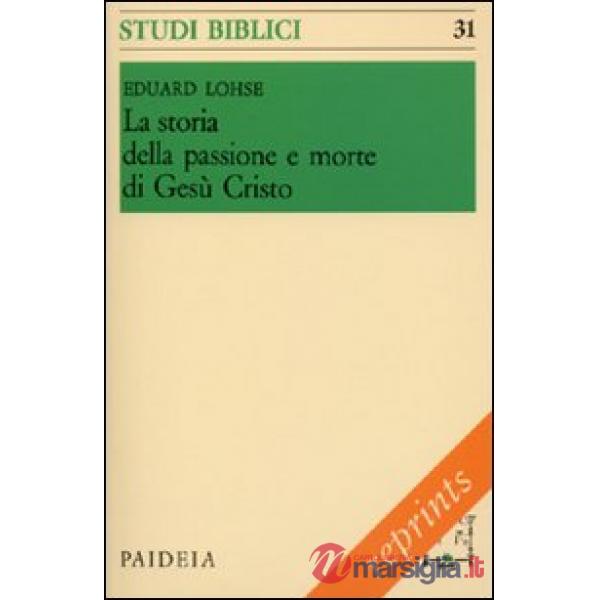 Storia della passione e morte di Gesù Cristo (La)