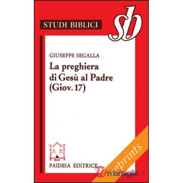 Preghiera di Gesù al Padre ( Giov. 17). Un addio missionario (La)