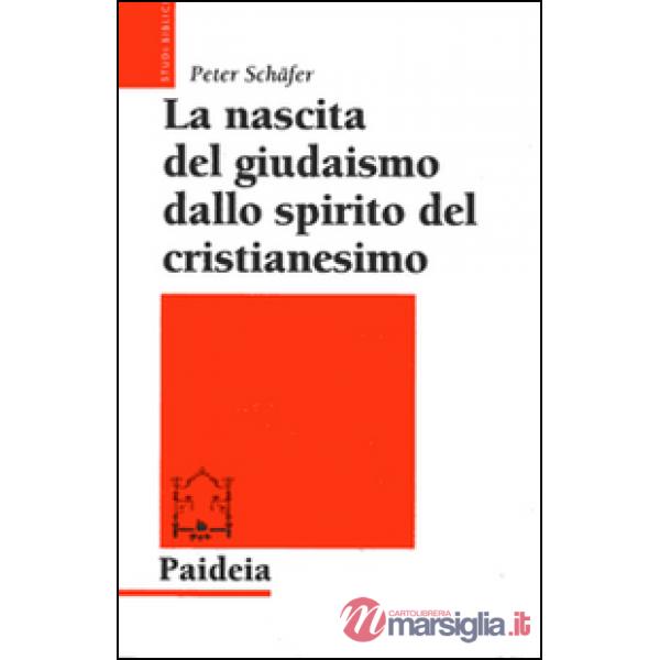 Nascita del giudaismo dallo spirito del cristianesimo (La)