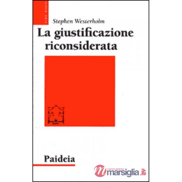 Giustificazione riconsiderata. Ripensare un tema di Paolo (La)