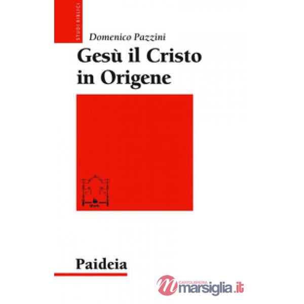 Gesù il Cristo in Origene. Il «Commento a Giovanni»