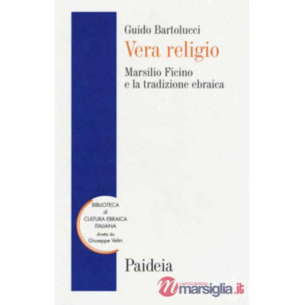 Vera religio. Marsilio Ficino e la tradizione ebraica