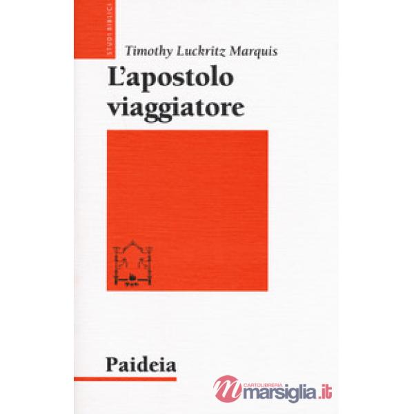 Apostolo viaggiatore. Paolo, il viaggio e la retorica dell'impero (L')