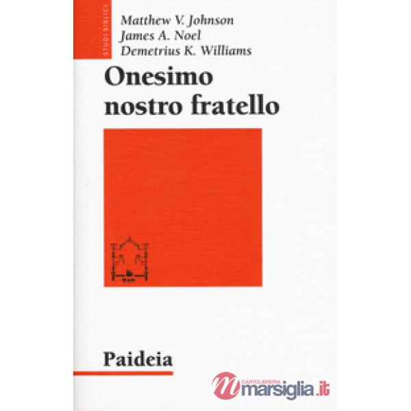 Onesimo nostro fratello. Religione, etnia e cultura nella lettera a Filemone