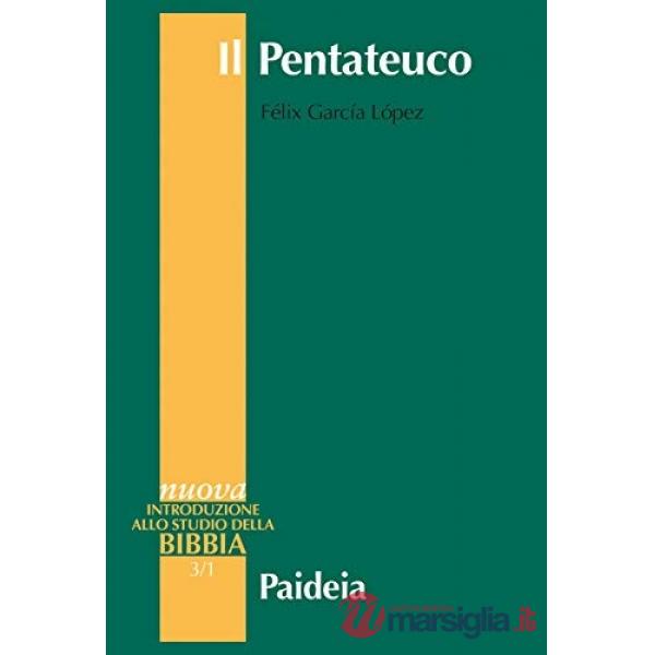 Pentateuco. Introduzione alla lettura dei primi cinque libri della Bibbia (Il)