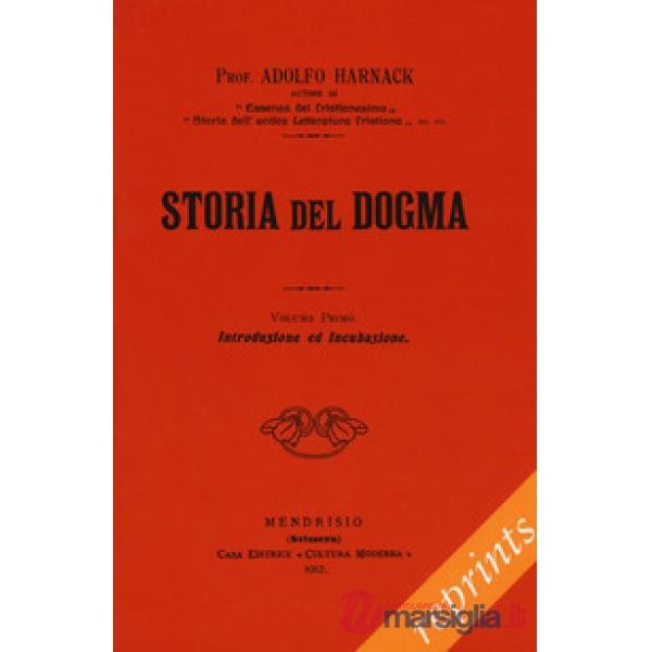 Storia del dogma (rist. anast. 1914). Vol. 1-7