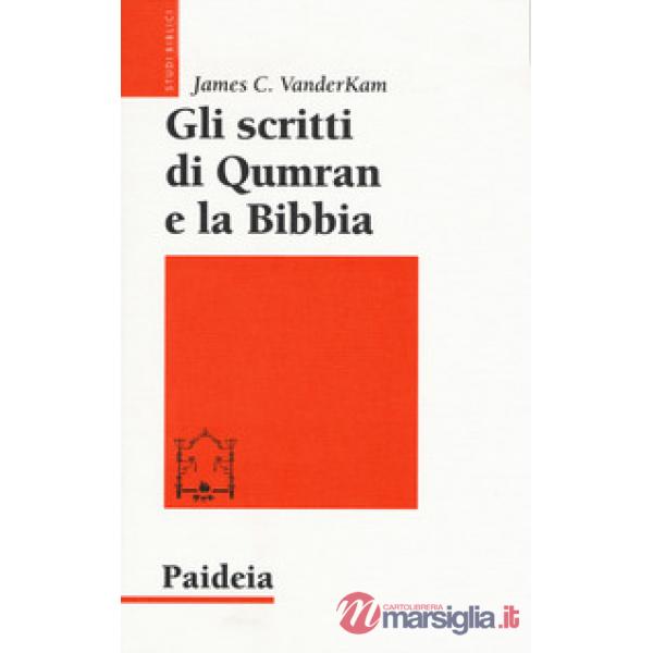 Scritti di Qumran e la Bibbia (Gli)