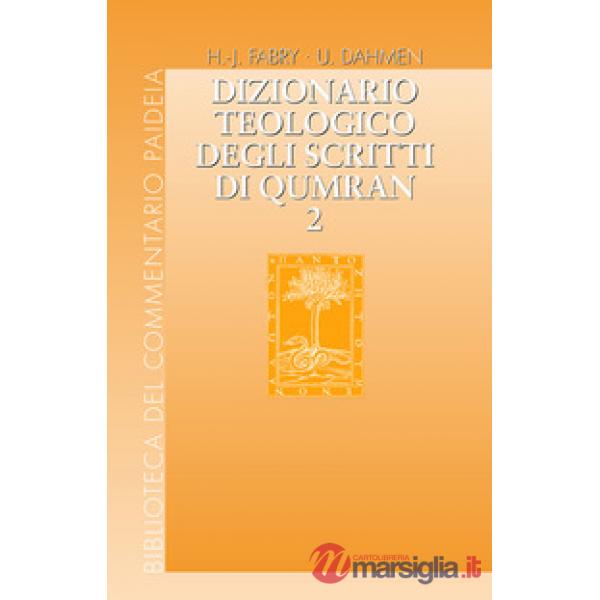 Dizionario teologico degli scritti di Qumran. Vol. 2: b'h - hajil