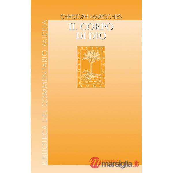 Corpo di Dio. L'immagine di Dio nell'antichità ebraica, cristiana e pagana (Il)
