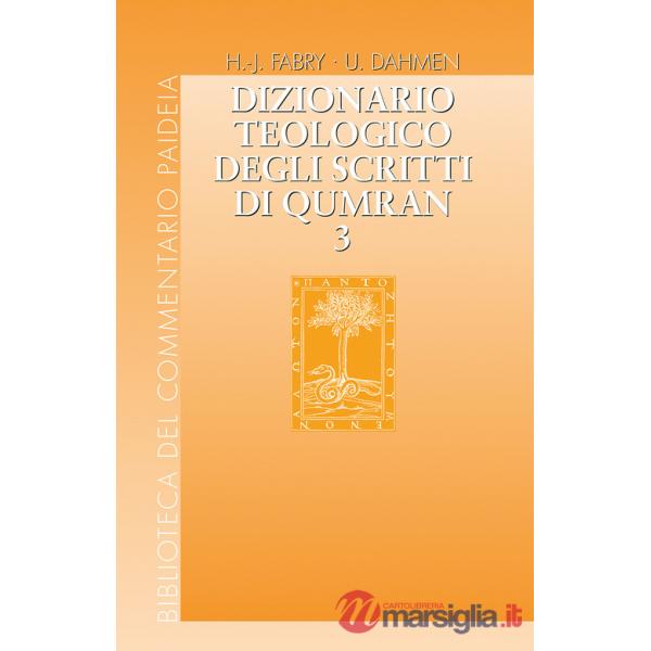 Dizionario teologico degli scritti di Qumran. Vol. 3: hêq - kâbas