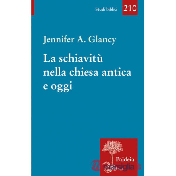 Schiavitù nella Chiesa antica e oggi (La)