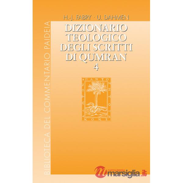 Dizionario teologico degli scritti di Qumran. Vol. 4: Kohen - Ma?kîl